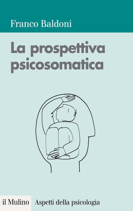 Copertina del libro La prospettiva psicosomatica (Dalla teoria alla pratica clinica)