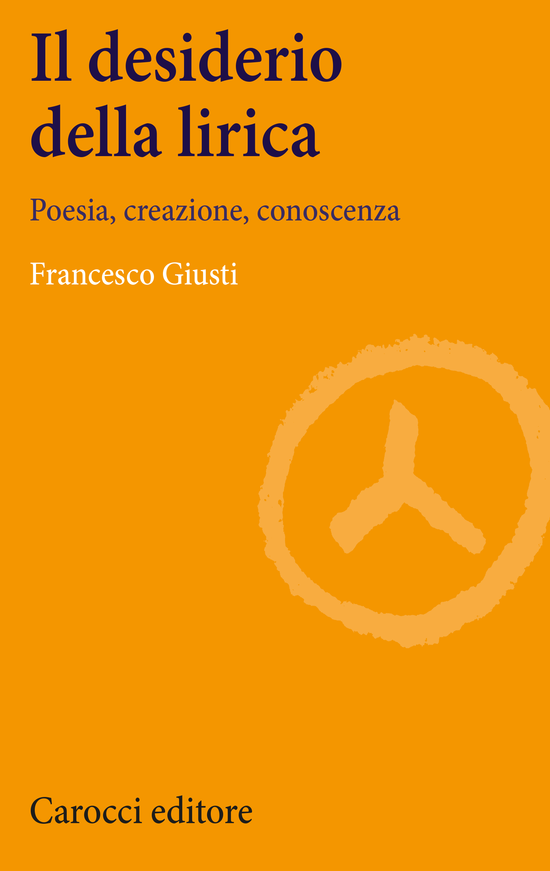 Copertina del libro Il desiderio della lirica (Poesia, creazione, conoscenza)