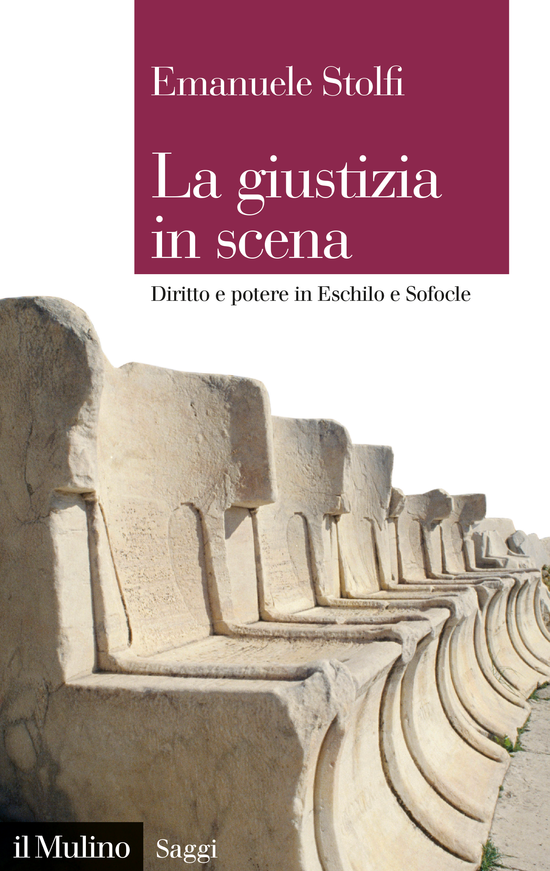 Copertina del libro La giustizia in scena (Diritto e potere in Eschilo e Sofocle)